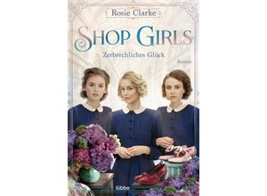 9783404189809 - Zerbrechliches Glück   Shop Girls Bd3 - Rosie Clarke Taschenbuch