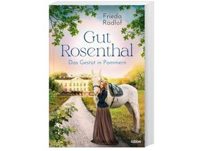 9783404189816 - Das Gestüt in Pommern   Gut Rosenthal Bd1 - Frieda Radlof Taschenbuch