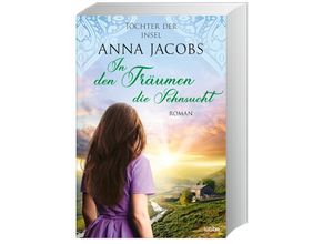 9783404189830 - In den Träumen die Sehnsucht   Töchter der Insel Bd3 - Anna Jacobs Taschenbuch