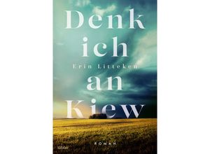 9783404189892 - Denk ich an Kiew - Erin Litteken Taschenbuch