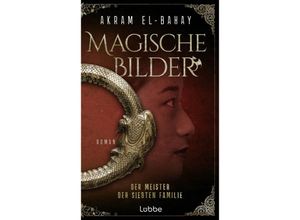 9783404192304 - Der Meister der siebten Familie   Magische Bilder Bd2 - Akram El-Bahay Taschenbuch