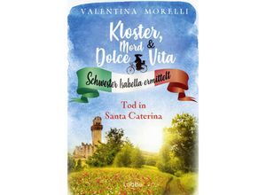 9783404192656 - Kloster Mord und Dolce Vita - Tod in Santa Caterina - Valentina Morelli Taschenbuch