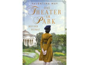 9783404193530 - Ruf der Heimat   Das Theater am Park Bd3 - Valentina May Taschenbuch