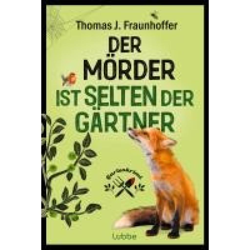 9783404193981 - Fraunhoffer Thomas J Der Mörder ist selten der Gärtner