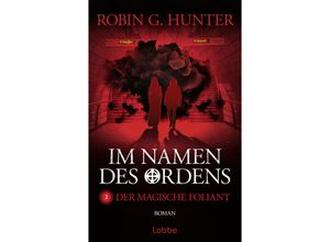 9783404209842 - Der magische Foliant   Im Namen des Ordens Bd2 - Robin G Hunter Kartoniert (TB)