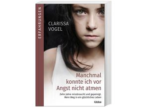 9783404616985 - Manchmal konnte ich vor Angst nicht atmen - Clarissa Vogel Kartoniert (TB)