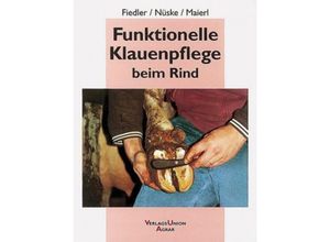 9783405158385 - Funktionelle Klauenpflege beim Rind - Andrea Fiedler Stefan Nüske Johann Maierl Kartoniert (TB)