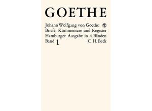 9783406047169 - Briefe 1 Goethes Briefe und Briefe an Goethe Bd 1 Briefe der Jahre 1764-1786 - Johann Wolfgang von Goethe Gebunden