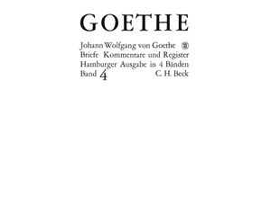 9783406064777 - Briefe 4 Goethes Briefe und Briefe an Goethe Bd 4 Briefe der Jahre 1821-1832 - Johann Wolfgang von Goethe Gebunden