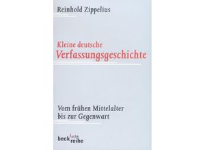 9783406476389 - Kleine deutsche Verfassungsgeschichte - Reinhold Zippelius Taschenbuch