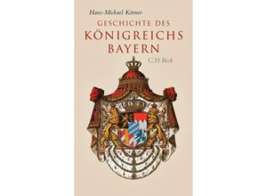 9783406535918 - Geschichte des Königreichs Bayern - Hans-Michael Körner Gebunden