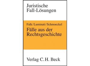 9783406561900 - Fälle aus der Rechtsgeschichte - Ulrich Falk Michele Luminati Mathias Schmoeckel Kartoniert (TB)