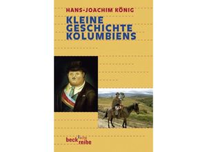 9783406568046 - Kleine Geschichte Kolumbiens - Hans-Joachim König Taschenbuch