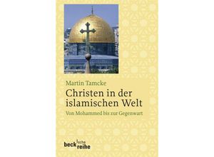 9783406568190 - Christen in der islamischen Welt - Martin Tamcke Taschenbuch