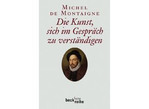 9783406573491 - Die Kunst sich im Gespräch zu verständigen - Michel de Montaigne Taschenbuch