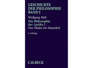 9783406592539 - Geschichte der Philosophie 1 Geschichte der Philosophie Bd 1 Die Philosophie der Antike 1 Von Thales bis Demokrit - Wolfgang Röd Kartoniert (TB)