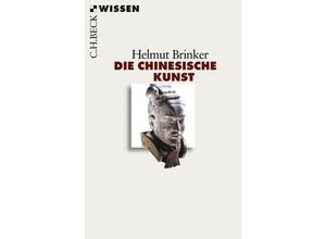 9783406592720 - Die chinesische Kunst - Helmut Brinker Taschenbuch