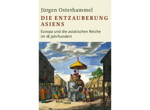 9783406598975 - Die Entzauberung Asiens - Jürgen Osterhammel Taschenbuch