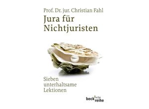 9783406599903 - Christian Fahl - GEBRAUCHT Jura für Nichtjuristen Sieben unterhaltsame Lektionen in sieben unterhaltsamen Lektionen - Preis vom 12112023 060208 h