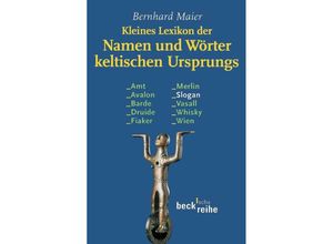 9783406601798 - Kleines Lexikon der Namen und Wörter keltischen Ursprungs - Bernhard Maier Taschenbuch