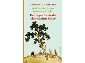 9783406605390 - Schlafender Lotos trunkenes Huhn - Thomas O Höllmann Gebunden