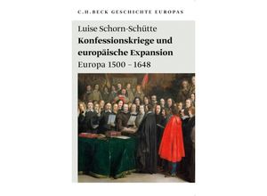 9783406606373 - Konfessionskriege und europäische Expansion   Becksche Reihe Bd1983 - Luise Schorn-Schütte Taschenbuch