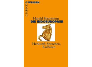 9783406606823 - Harald Haarmann - GEBRAUCHT Die Indoeuropäer Herkunft Sprache Kultur - Preis vom 02102023 050404 h