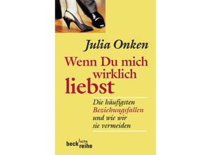 9783406609305 - Wenn Du mich wirklich liebst - Julia Onken Taschenbuch