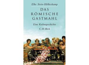 9783406612022 - Das römische Gastmahl - Elke Stein-Hölkeskamp Kartoniert (TB)