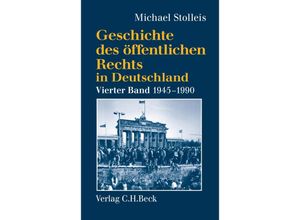 9783406632037 - Geschichte des öffentlichen Rechts in Deutschland 4 Geschichte des öffentlichen Rechts in Deutschland Bd 4 Staats- und Verwaltungsrechtswissenschaft in West und Ost 1945 - Staats- und Verwaltungsrechtswissenschaft in West und Ost 1945-1990 Gebunden