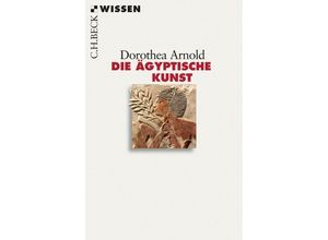 9783406632136 - Die ägyptische Kunst - Dorothea Arnold Taschenbuch