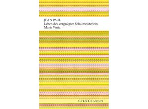 9783406638282 - Textura   Leben des vergnügten Schulmeisterlein Maria Wutz - Jean Paul Kartoniert (TB)