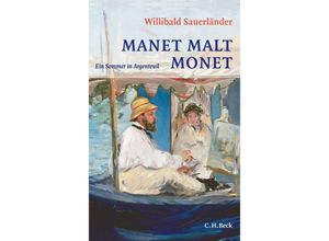 9783406643248 - Manet malt Monet - Willibald Sauerländer Kartoniert (TB)