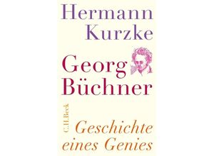 9783406644931 - Hermann Kurzke - GEBRAUCHT Georg Büchner Geschichte eines Genies - Preis vom 02102023 050404 h