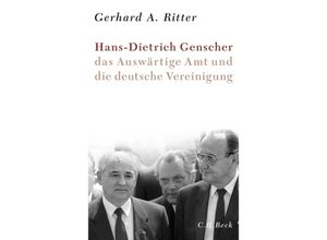 9783406644955 - Hans-Dietrich Genscher das Auswärtige Amt und die deutsche Vereinigung - Gerhard A Ritter Gebunden