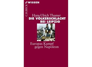 9783406646102 - Die Völkerschlacht bei Leipzig - Hans-Ulrich Thamer Taschenbuch