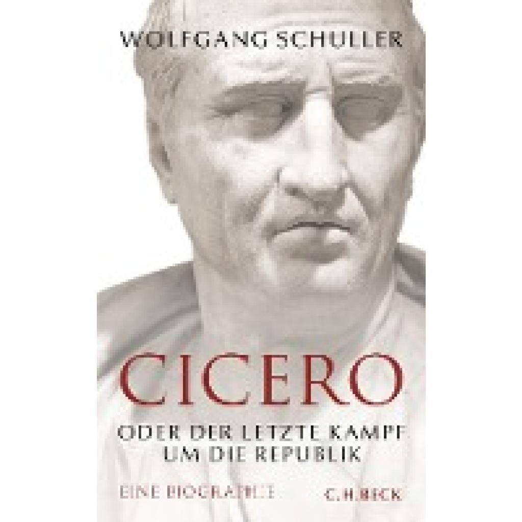 9783406651786 - Cicero oder der letzte Kampf um die Republik - Wolfgang Schuller Gebunden