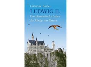 9783406651977 - Ludwig II - Christine Tauber Gebunden