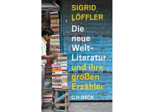 9783406653513 - Die neue Weltliteratur und ihre großen Erzähler - Sigrid Löffler Gebunden