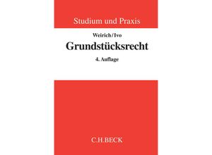 9783406654329 - Studium und Praxis   Grundstücksrecht - Hans-Armin Weirich Malte Ivo Jens-Olaf Lenschow Kartoniert (TB)