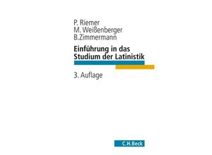 9783406659508 - Einführung in das Studium der Latinistik - Peter Riemer Michael Weißenberger Bernhard Zimmermann Kartoniert (TB)