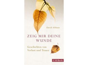 9783406674617 - Zeig mir deine Wunde - David Althaus Kartoniert (TB)