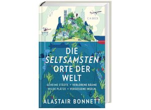 9783406674921 - Die seltsamsten Orte der Welt - Alastair Bonnett Gebunden