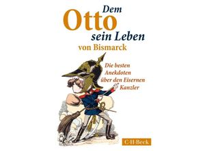 9783406675232 - Dem Otto sein Leben von Bismarck - Ulrich Lappenküper Ulf Morgenstern Taschenbuch