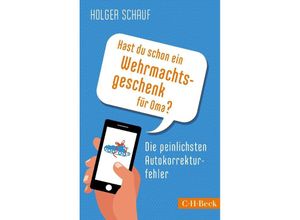 9783406677519 - Hast du schon ein Wehrmachtsgeschenk für Oma? - Holger Schauf Taschenbuch