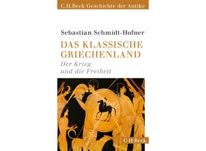 9783406679155 - Das klassische Griechenland - Sebastian Schmidt-Hofner Kartoniert (TB)