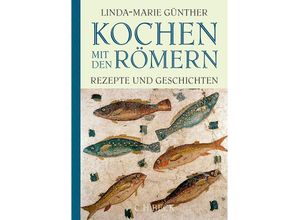 9783406681455 - Kochen mit den Römern - Linda-Marie Günther Halbleinen