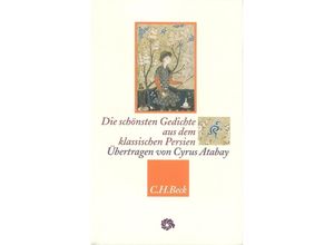 9783406682285 - Die schönsten Gedichte aus dem klassischen Persien - Dschalaloddin Rumi Hafis Omar Chajjam Gebunden