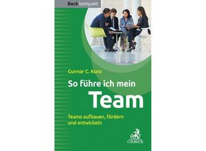 9783406684180 - So führe ich mein Team - Gunnar C Kunz Kartoniert (TB)