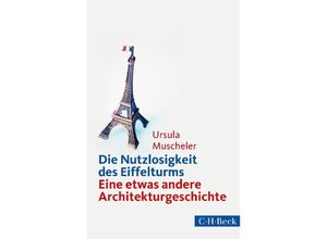 9783406686016 - Die Nutzlosigkeit des Eiffelturms - Ursula Muscheler Taschenbuch